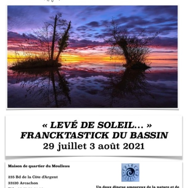 Exposition photos « Lever de soleil » par Franctastick Du Bassin.